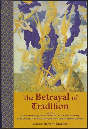 Imagen del vendedor de THE BETRAYAL OF TRADITION Essays on the Spiritual Crisis of Modernity a la venta por Easton's Books, Inc.
