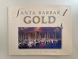 Image du vendeur pour Santa Barbara GOLD: A Photo-Essay mis en vente par BookEnds Bookstore & Curiosities