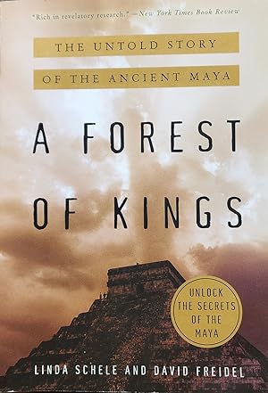 A Forest of Kings. The Untold Story of the Ancient Maya