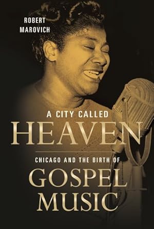 Immagine del venditore per City Called Heaven : Chicago and the Birth of Gospel Music venduto da GreatBookPrices