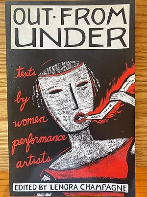 Seller image for Out From Under: texts by women performance artists [Jill Johnston's copy] for sale by DIAMOND HOLLOW BOOKS / MILES BELLAMY