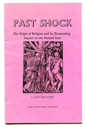 Bild des Verkufers fr Past Shock: The Origin of Religion and Its Devastating Impact on the Human Soul zum Verkauf von Book Happy Booksellers