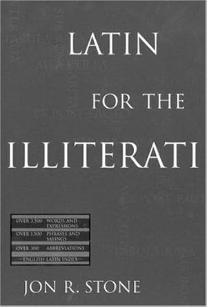 Immagine del venditore per Latin for the Illiterati: Exorcizing the Ghosts of a Dead Language venduto da WeBuyBooks