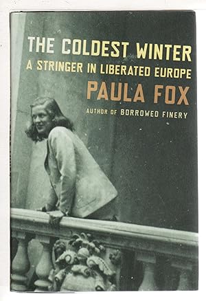 THE COLDEST WINTER: A Stringer in Liberated Europe.