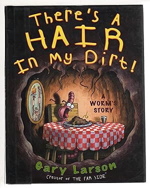 Imagen del vendedor de THERE'S A HAIR IN MY DIRT!: A Worm's Story. a la venta por Bookfever, IOBA  (Volk & Iiams)