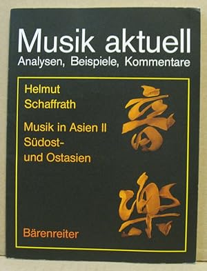 Seller image for Musik in Asien II: Sdost- und Ostasien. (Musik aktuell 6) for sale by Nicoline Thieme