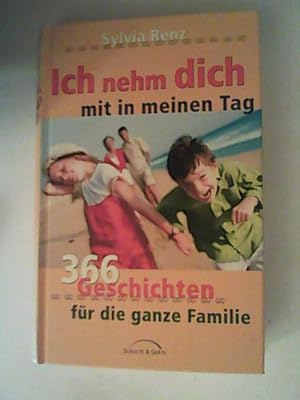 Seller image for Ich nehm dich mit in meinen Tag: 366 Geschichten fr die ganze Familie for sale by ANTIQUARIAT FRDEBUCH Inh.Michael Simon