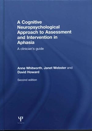 Image du vendeur pour Cognitive Neuropsychological Approach to Assessment and Intervention in Aphasia : A Clinician's Guide mis en vente par GreatBookPrices