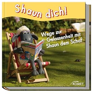 Shaun dich! Wege zur Gelassenheit mit Shaun dem Schaf