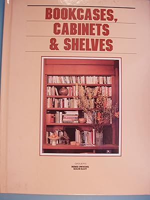 Seller image for Bookcases, Cabinets & Shelves - Groliers "Home Owning Made Easy" Series for sale by PB&J Book Shop