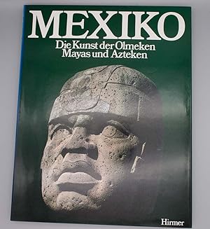 Bild des Verkufers fr Mexiko; Die Kunst der Olmeken, Mayas und Azteken; zum Verkauf von Schtze & Co.