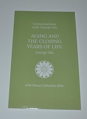 Conversations with Guruji-Ma: Aging and the Closing Years of Life