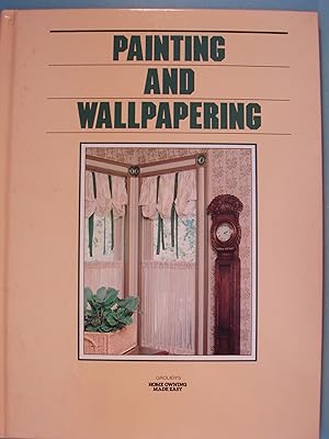 Seller image for Painting And Wallpapering - Groliers "Home Owning Made Easy" Series for sale by PB&J Book Shop