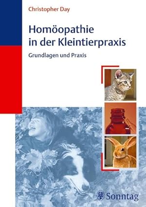 Homöopathie in der Kleintierpraxis: Grundlagen und Praxis