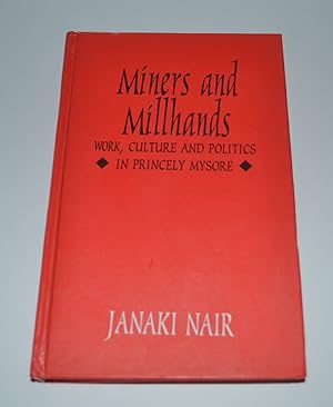 Seller image for Miners and Millhands: Work, Culture and Politics in Princely Mysore for sale by Bibliomadness