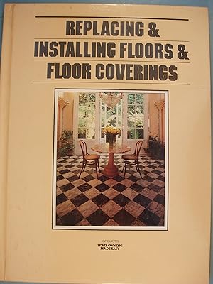 Immagine del venditore per Replacing & Installing Floors & Floor Coverings - Groliers "Home Owning Made Easy" Series venduto da PB&J Book Shop