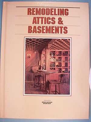 Immagine del venditore per Remodeling Attics & Basements - Groliers "Home Owning Made Easy" Series venduto da PB&J Book Shop