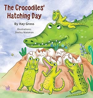 Seller image for The Crocodile\ s Hatching Day for sale by moluna