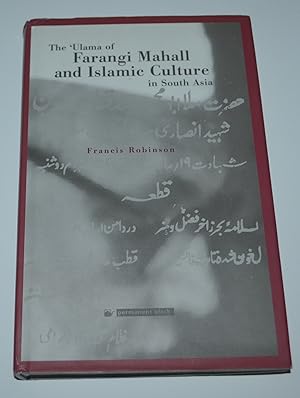The Ulama of Farangi Mahall and Islamic Culture in South Asia