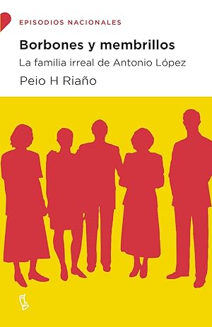 Bild des Verkufers fr Borbones y membrillos La familia irreal de Antonio Lpez zum Verkauf von Imosver