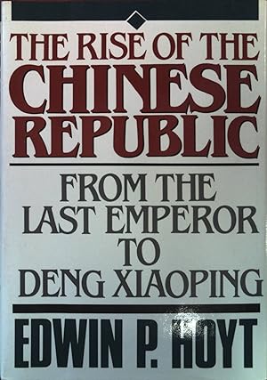 Bild des Verkufers fr The Rise of the Chinese Republic: From the Last Emperor to Deng Xiaoping zum Verkauf von books4less (Versandantiquariat Petra Gros GmbH & Co. KG)