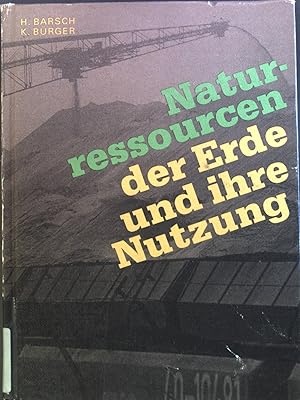 Imagen del vendedor de Naturressourcen der Erde und ihre Nutzung. a la venta por books4less (Versandantiquariat Petra Gros GmbH & Co. KG)