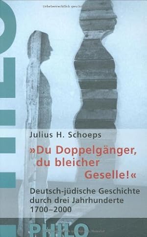 Seller image for Du Doppelgnger, du bleicher Geselle ." : deutsch-jdische Erfahrungen im Spiegel dreier Jahrhunderte 1700 - 2000. for sale by Antiquariat im Lenninger Tal