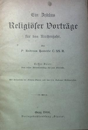 Seller image for Ein Zyklus Religiser Vortrge fr das Kirchenjahr: ERSTER BAND: Vom ersten Adventsonntage bis zum Osterfeste. for sale by books4less (Versandantiquariat Petra Gros GmbH & Co. KG)