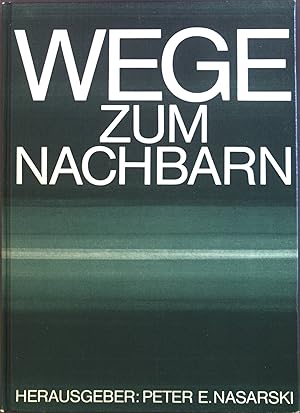 Bild des Verkufers fr Wege zum Nachbarn : Deutsche aus Polen, Mittler zwischen 2 Vlkern. Schriftenreihe des Ostdeutschen Kulturrats, Stiftung fr Kulturelle Zusammenarbeit e. V. ; Bd. 12 zum Verkauf von books4less (Versandantiquariat Petra Gros GmbH & Co. KG)