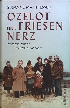 Bild des Verkäufers für Ozelot und Friesennerz : Roman einer Sylter Kindheit. zum Verkauf von books4less (Versandantiquariat Petra Gros GmbH & Co. KG)