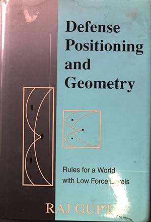 Immagine del venditore per Defense Positioning and Geometry: Rules for a World with Low Force Levels venduto da books4less (Versandantiquariat Petra Gros GmbH & Co. KG)