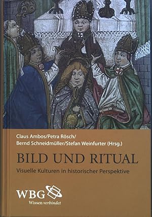 Imagen del vendedor de Bild und Ritual : visuelle Kulturen in historischer Perspektive. a la venta por books4less (Versandantiquariat Petra Gros GmbH & Co. KG)