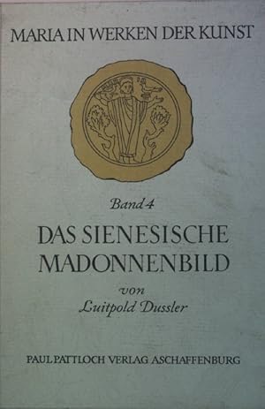 Seller image for Maria in Werken der Kunst: BAND 4: Das sienesische Madonnenbild. for sale by books4less (Versandantiquariat Petra Gros GmbH & Co. KG)