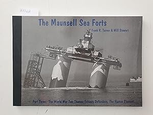 Bild des Verkufers fr The Maunsell Sea Forts - Part Three: The World War Two Thames Estuary Defenders, The Human Element : zum Verkauf von Versand-Antiquariat Konrad von Agris e.K.