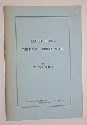 Leeds Jewry: The First Hundred Years