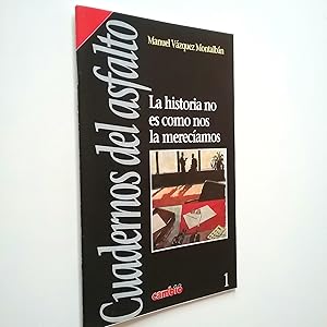 Imagen del vendedor de La historia no es como nos merecamos (Cuadernos del asfalto, 1) a la venta por MAUTALOS LIBRERA