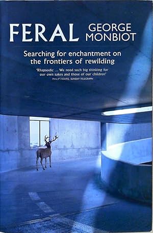 Seller image for Feral: Searching for Enchantment on the Frontiers of Rewilding for sale by Berliner Bchertisch eG