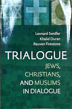 Trialogue: Jews, Christians, and Muslims in Dialogue