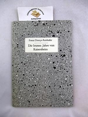 Bild des Verkufers fr Die Letzten 31 Jahre Von Kaisersheim: Ein Denkmahl Der Dankbarkeit, Dieser Ehemaligen Berhmten Cistercienserreichs-Abtey gesetzt von einem vieljhrigen Mitglied derselben, zum Verkauf von Chiemgauer Internet Antiquariat GbR