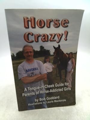 Imagen del vendedor de Horse Crazy! a Tongue-In-Cheek Guide for Parents of Horse-Addicted Girls a la venta por ThriftBooksVintage