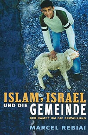 Seller image for Islam, Israel und die Gemeinde: Der Kampf um die Erwählung. for sale by INGARDIO