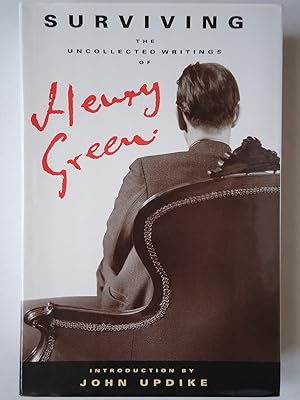 Imagen del vendedor de SURVIVING. The Uncollected Writings of Henry Green a la venta por GfB, the Colchester Bookshop