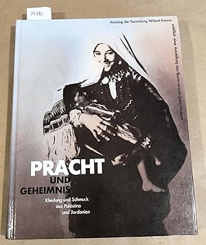 Seller image for Pracht und Geheimnis Kleidung und Schmuck aus Palastina und Jordanien for sale by Carydale Books