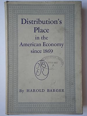 Seller image for DISTRIBUTION'S PLACE IN THE AMERICAN ECONOMY SINCE 1869 for sale by GfB, the Colchester Bookshop