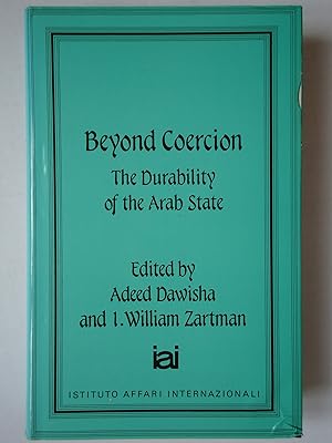 Immagine del venditore per BEYOND COERSION. The Durability of the Arab State. (Nation, State and Integration in the Arab World, Volume III) venduto da GfB, the Colchester Bookshop