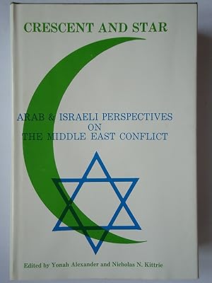 Bild des Verkufers fr CRESCENT AND STAR. Arab & Israeli Perspectives on the Middle East Conflict zum Verkauf von GfB, the Colchester Bookshop