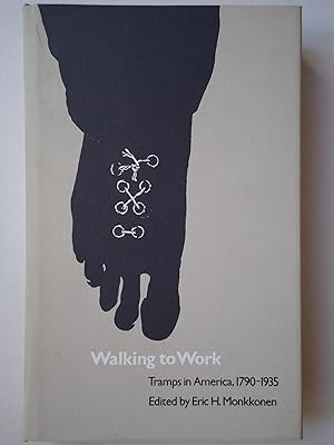 Seller image for WALKING TO WORK. Tramps in America, 1790-1935 for sale by GfB, the Colchester Bookshop
