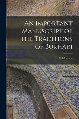 Bild des Verkufers fr An Important Manuscript of the Traditions of Bukhari (Paperback or Softback) zum Verkauf von BargainBookStores