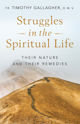 Bild des Verkufers fr Struggles in the Spiritual Life: Their Nature and Their Remedies (Paperback or Softback) zum Verkauf von BargainBookStores