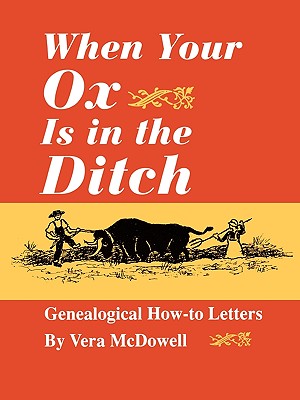 Seller image for When Your Ox Is in the Ditch. Genealogical How-To Letters (Paperback or Softback) for sale by BargainBookStores